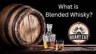 What Is Blended Whisky