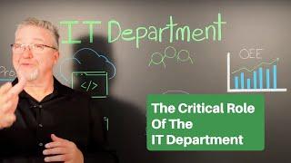 The Critical Role of The IT Department