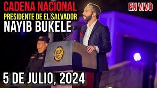 Cadena Nacional Nayib Bukele En Vivo desde El Salvador 5 de Julio, 2024