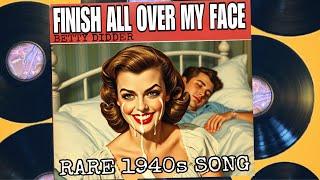 Finish All Over My Face (Rare 1940s Song) by Betty Didder / 1940s Music Video