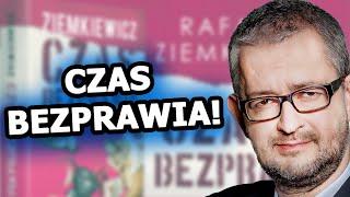 Rafał Ziemkiewicz: Mamy czas bezprawia!