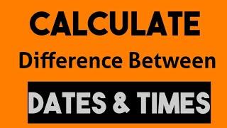 How to calculate difference between two dates and times in excel