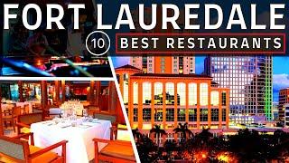 The Top 10 BEST RESTAURANTS in FORT LAUDERDALE, Florida in 2024 |  Famous Restaurants