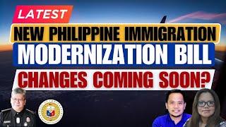 CHANGES TO EXPECT ON THE VISA SYSTEM OF THE PHILIPPINE WHEN THE MODERNIZATION BILL BECOMES LAW???