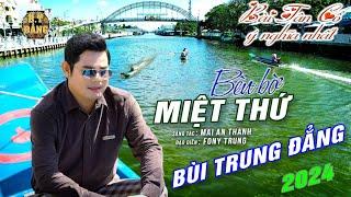 BÊN BỜ MIỆT THỨ - BÙI TRUNG ĐẲNG / Tác giả Mai An Thanh