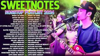 SWEETNOTES Songs Nonstop 2024Sweetnotes Nonstop Collection 2024Best of OPM Love Songs 2024