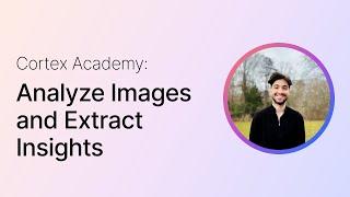 Cortex Academy: Uploading Images & Image Analysis