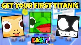 How To Get Your *FIRST TITANIC* in Pet Simulator 99! (EASY!)