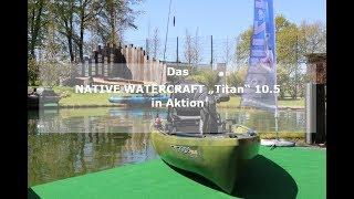 Film NATIVE WATERCRAFT Titan 10 5 in Aktion