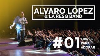 LIBRES PARA ADORAR #01• Alvaro Lopez y la Resq Band