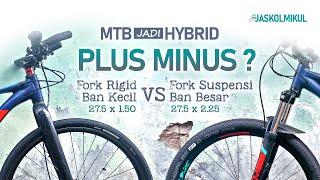 Modifikasi Sepeda MTB menjadi Hybrid | Apa Plus Minusnya ?