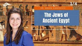 The Jews of Ancient Egypt (Part 1) || Dr. Malka Simkovich