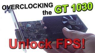 PUSHING the GT 1030 to its LIMITS - Unlock MORE FPS!