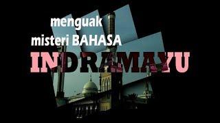 MENGUAK MISTERI BAHASA INDRAMAYU | TOUCHING CHANNEL