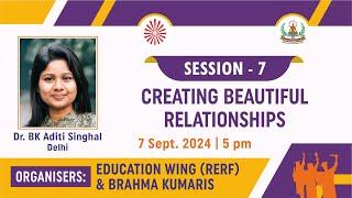 Edu Conf 11 - Session 7 - Creating Beautiful Relationships | Dr. Bk Aditi Singhal | 7 Sep at 5 pm