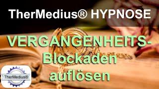 Hypnose "Vergangenheits-Blockaden auflösen“