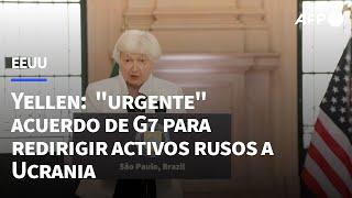 Yellen dice que es "urgente" acuerdo de G7 para redirigir activos rusos a Ucrania | AFP