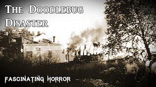 The Doodlebug Disaster | A Short Documentary | Fascinating Horror