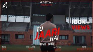 TU JAARI HAI | RISH & MOIT | OFFICIAL MUSIC VIDEO | 2017