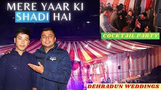 COCKTAIL PARTY VlOG | शादीयों का सिजन सुरु | DEHRADUN WEDDINGS | Wanderer TusHar VloGs #weddingparty