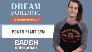 Dream Building: Power Plant Gym