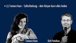 # 15 Tamara Haas – Selbstheilung – dein Körper kann alles heilen