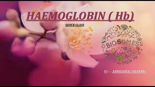 HAEMOGLOBIN || Quick class || Biochemistry #Biosomes #Biology