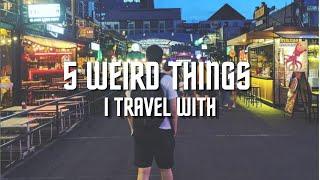 These Are 5 Weird Things I Like To Travel With