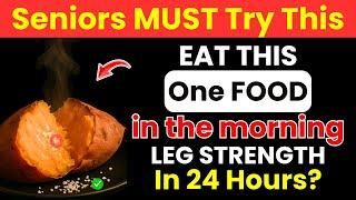 SENIORS Eat THIS First Thing in the Morning  Or Your Leg Muscles Will KEEP Disappearing