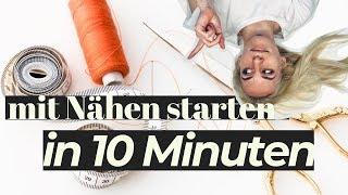 Nähen lernen für absolute Anfänger in 10 MINUTEN - WICHTIGSTE BASICS, die du wissen musst