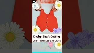 Design Draft Cutting ️️ Online Fashion Designing Certificate course From Home