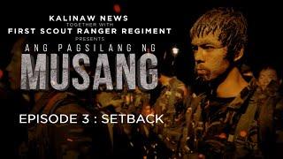 Ang Pagsilang ng Musang Episode 3 "Setback" (The Making of a Scout Ranger)