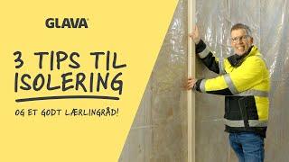 3 tips til isolering | Glava