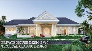 Private House Design #10 Tropical Classic Style by Emporio Architect