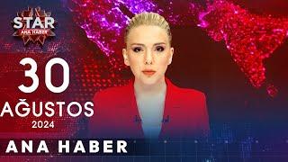 Star Ana Haber | 30 Ağustos Cuma