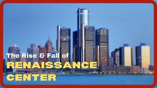 The Rise & Fall of Detroit's Renaissance Center | Short Documentary | All Things Architecture