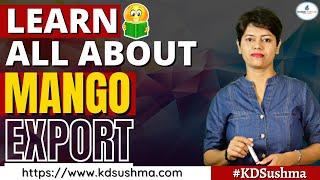 Learn all About mango Export | KDSushma