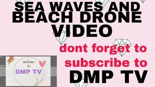 DMP TV, Sea waves & beach drone video .