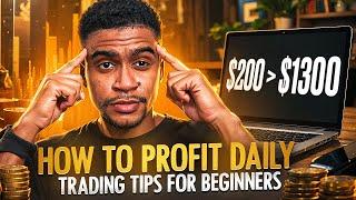HOW TO PROFIT DAILY? FROM $200 TO $1300 - TRADING TIPS FOR BEGINNERS