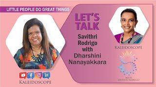 Kaleidoscope Let's Talk with Dharshini Nanayakkara – Founder, The Little People Association 24th Aug