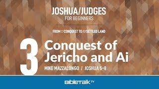 Conquest of Jericho and Ai (Joshua 5-8 Bible Study) – Mike Mazzalongo | BibleTalk.tv