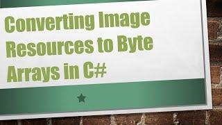 Converting Image Resources to Byte Arrays in C#