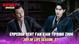 After the rebellion was quelled, the Emperor sent Fan Xian to Ding Zhou| Joy Of Life 3