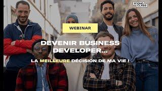 Webinar - "Devenir Business Developer, la meilleure décision de ma vie"