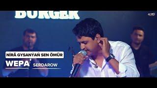 Wepa Serdarow - Nirä gysanýaň sen ÖMÜR (Live Performance)
