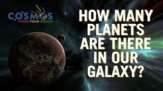 How Many Planets Exist In Our Galaxy?