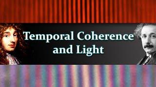 Light & Coherence part 1: Temporal Coherence