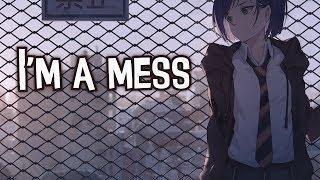 Nightcore - I'm A Mess - (Lyrics)