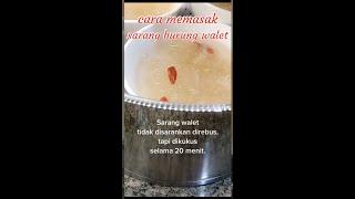 Cara memasak sarang burung walet