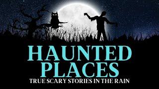 TRUE Haunted House Stories | TRUE Scary Stories in the Rain | @RavenReads